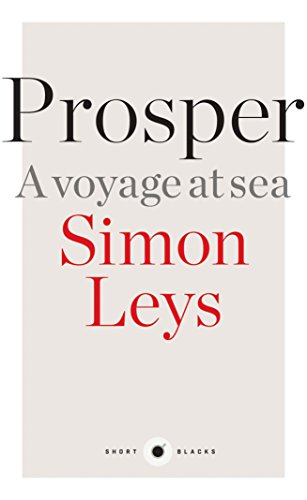 Prosper: A Voyage at Sea (By: Simon Leys) cover