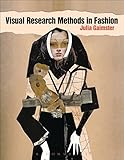 Visual Research Methods In Fashion English Edition