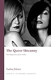 The Queer Uncanny New Perspectives On The Gothic Gothic Literary Studies English Edition