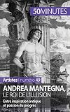 Andrea Mantegna Le Roi De Lillusion Entre Inspiration Antique Et Passion Du Progrs Artistes T 49