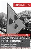 La Catastrophe Nuclaire De Tchernobyl Entre Erreurs Humaines Et Dfauts Techniques Grands Vnements T 17