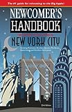 Newcomers Handbook For Moving To And Living In New York City Including Manhattan Brooklyn Queens The Bronx Staten Island And Northern New Jersey