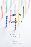 Age In America The Colonial Era To The Present English Edition