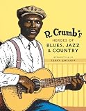 R Crumbs Heroes Of Blues Jazz Country English Edition