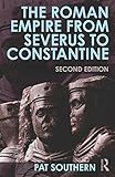 The Roman Empire From Severus To Constantine English Edition