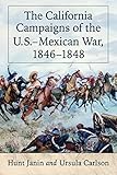 The California Campaigns Of The Usmexican War 18461848 English Edition