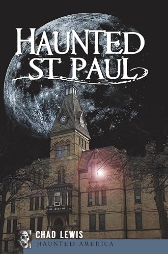 Haunted St. Paul (By: Chad Lewis) cover