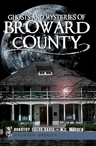 Ghosts and Mysteries of Broward County book cover