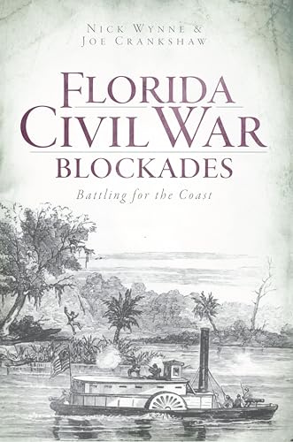 Florida Civil War Blockades: Battling for the Coast (By: Nick Wynne) cover