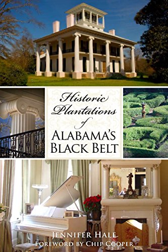 Historic Plantations of Alabama's Black Belt (By: Jennifer Hale) cover