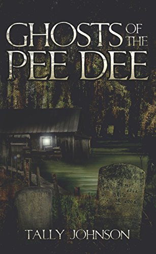 Ghosts of the Pee Dee (By: Tally Johnson) cover