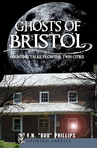 Ghosts of Bristol: Haunting Tales from the Twin Cities book cover