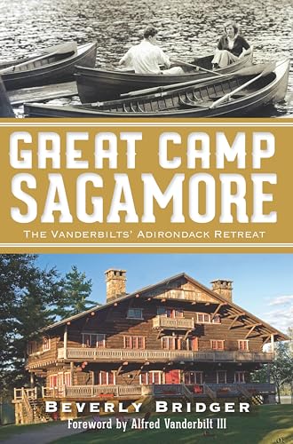 Great Camp Sagamore (By: Beverly Bridger,Alfred Vanderbilt III) cover