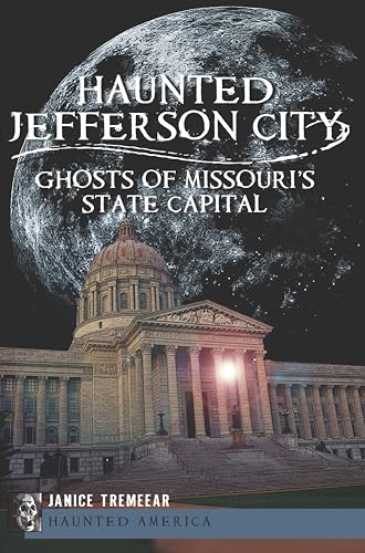 Haunted Jefferson City (By: Janice Tremeear) cover