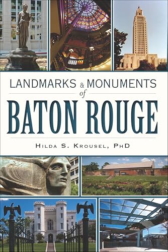 Landmarks and Monuments of Baton Rouge (By: Hilda S. Krousel) cover