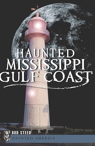 Haunted Mississippi Gulf Coast (By: Bud Steed) cover