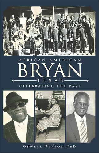 African American Bryan, Texas: Celebrating the Past (By: Oswell Person) cover