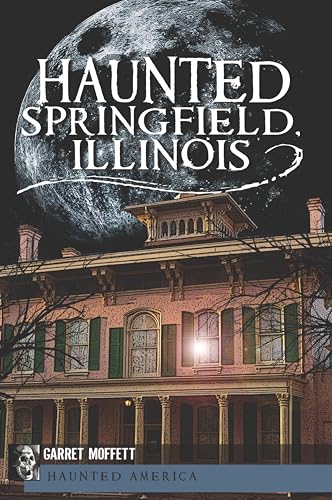 Haunted Springield, Illinois (By: Garret Moffett) cover