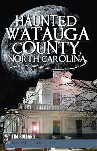 Haunted Watauga County, North Carolina (By: Tim Bullard) cover