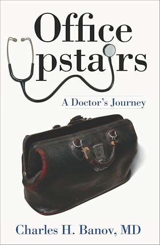 Office Upstairs: A Doctor's Journey (By: Charles H. Banov) cover