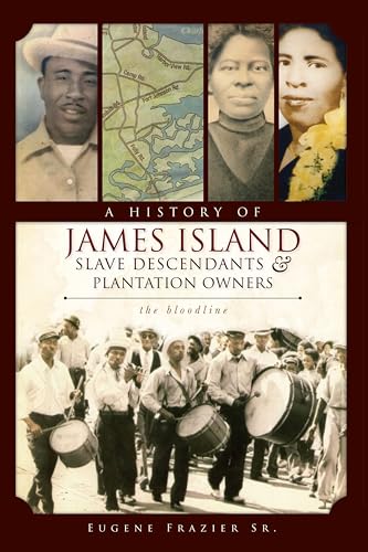 A History of James Island Slave Descendents & Plantation Owners: The Bloodline book cover