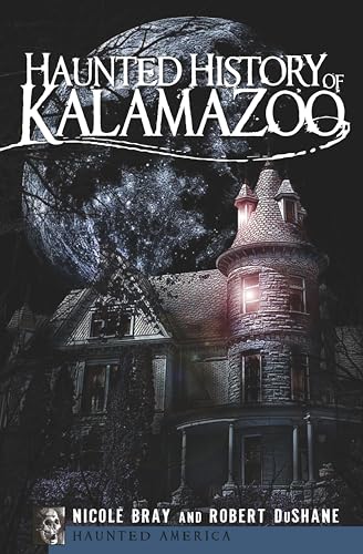 Haunted History of Kalamazoo book cover