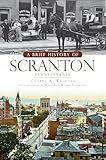 A Brief History Of Scranton Pennsylvania English Edition