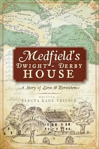 Medfield's Dwight-Derby House (By: Electa Kane Tritsch) cover