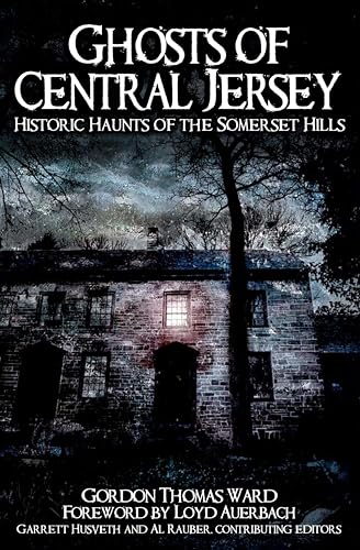 Ghosts of Central Jersey: Historic Haunts of the Somerset Hills book cover
