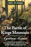 The Battle Of Kings Mountain Eyewitness Accounts Military