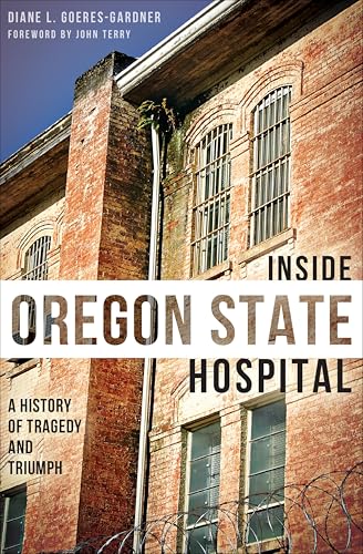 Inside Oregon State Hospital (By: Diane Goeres-Gardner,John Terry) cover
