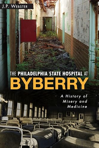 The Philadelphia State Hospital at Byberry (By: J.P. Webster) cover