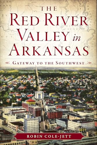 The Red River Valley in Arkansas (By: Robin Cole-Jett) cover