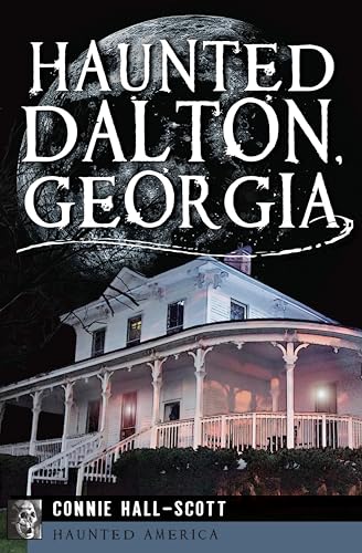 Haunted Dalton, Georgia (By: Connie Hall-Scott) cover