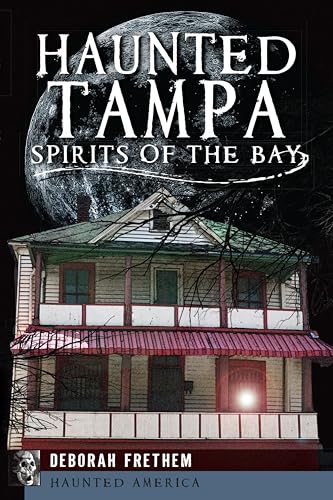 Haunted Tampa (By: Deborah Frethem) cover