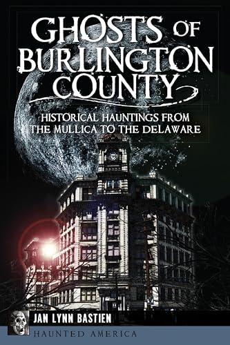 Ghosts of Burlington County (By: Jan Lynn Bastien) cover
