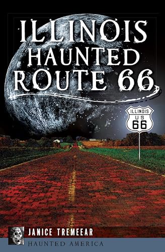 Illinois Haunted Route 66 (By: Janice Tremeear) cover