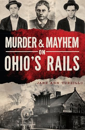 Murder and Mayhem on Ohio's Rails book cover