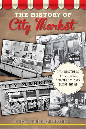 The History of City Market (By: Anthony F. Prinster,Kate Ruland-Thorne) cover