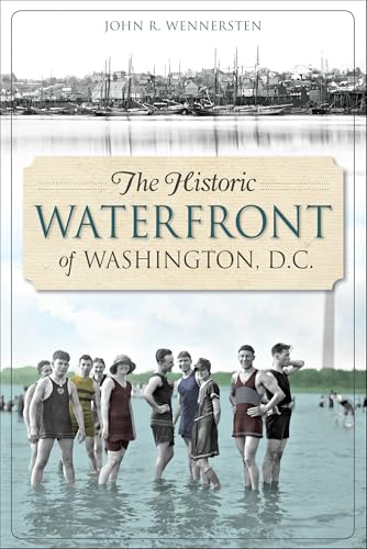The Historic Waterfront of Washington, D.C. (By: John R. Wennersten) cover