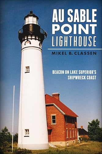Au Sable Point Lighthouse (By: Mikel B.Classen) cover