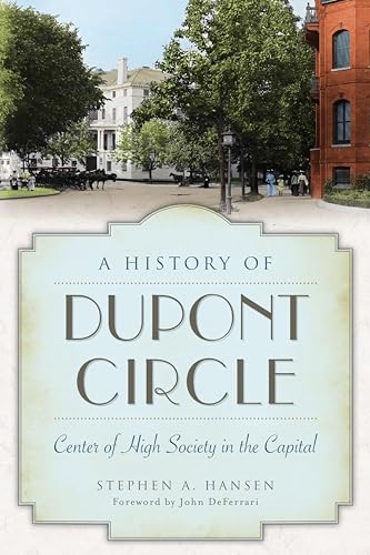 A History of Dupont Circle (By: John DeFerrari,Stephen A Hansen) cover
