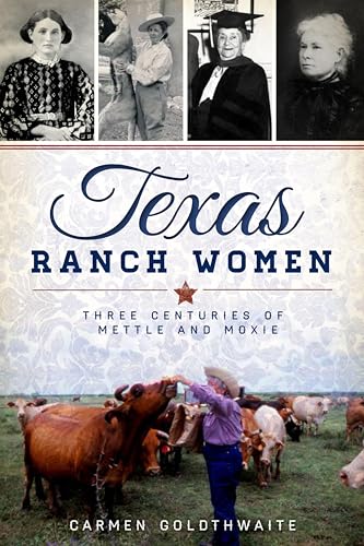 Texas Ranch Women: Three Centuries of Mettle and Moxie book cover