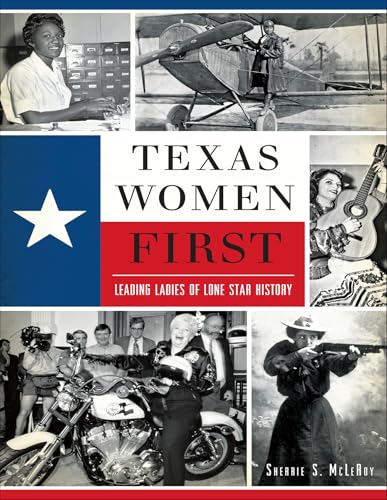 Texas Women First: Leading Ladies of Lone Star History (By: Sherrie S. McLeRoy) cover