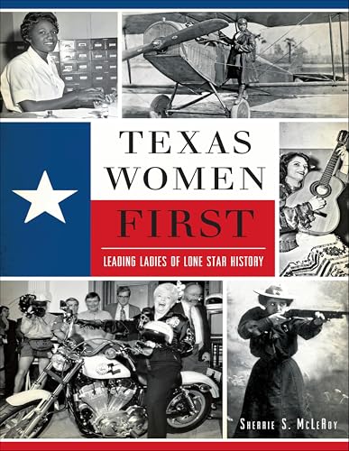 Texas Women First: Leading Ladies of Lone Star History book cover