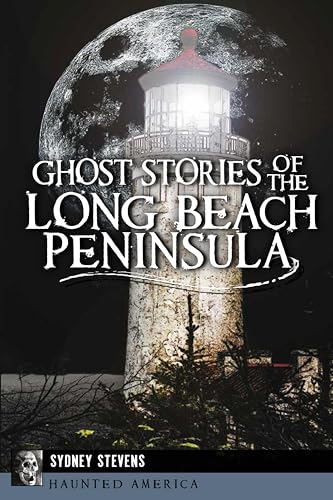 Ghost Stories of the Long Beach Peninsula (By: Sydney Stevens) cover