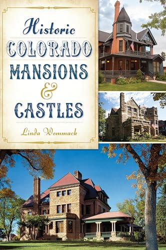 Historic Colorado Mansions & Castles (By: Linda Wommack) cover