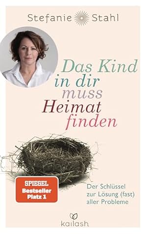 Das Kind in dir muss Heimat finden Stefanie Stahl