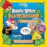 Angry Birds Playground Question And Answer Book A Who What Where When Why And How Adventure National Geographic Kids