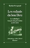 Les Enfants Du Bon Dieu Les Catholiques Franais Et La Procration Au Xxe Sicle Bibliothque Albin Michel Michel Histoire